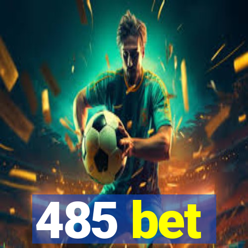 485 bet